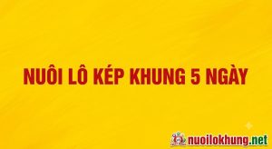nuôi lô kép khung 5 ngày miễn phí